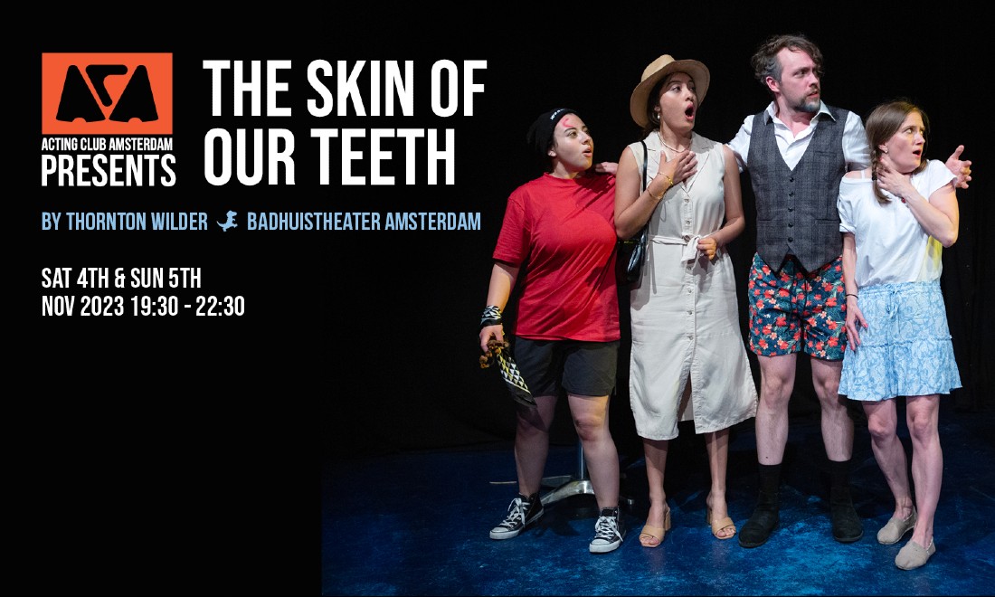 Acting Club Amsterdam presents The Skin of Our Teeth